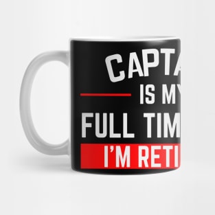 Captain Is My Full Time Job Typography Design Mug